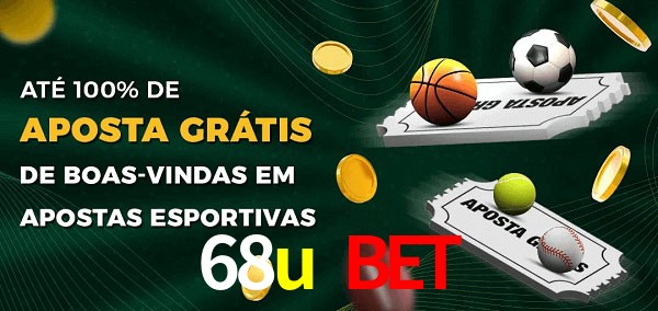 68u bet Ate 100% de Aposta Gratis